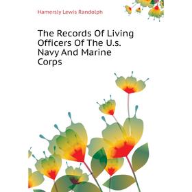 Книга The Records of Living Officers of The U. s. Navy and Marine Corps. Hamersly Lewis Randolph
Книга The Records of Living Officers of The U. s. Navy and Marine Corps. Hamersly Lewis Randolph
