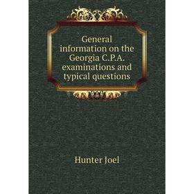 Книга General information on the Georgia C. P. A. examinations and typical questions. Hunter Joel
Книга General information on the Georgia C. P. A. examinations and typical questions. Hunter Joel