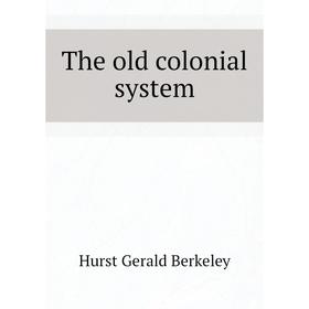 Книга The old colonial system
Книга The old colonial system