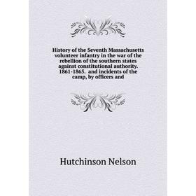 Книга History of the Seventh Massachusetts volunteer infantry in the war of the rebellion of the southern states against constitutional authority
Книга History of the Seventh Massachusetts volunteer infantry in the war of the rebellion of the southern states against constitutional authority