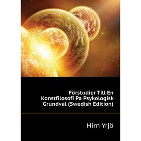 Книга Förstudier Till En Konstfilosofi Pa Psykologisk Grundval (Swedish Edition). Hirn Yrjö
Книга Förstudier Till En Konstfilosofi Pa Psykologisk Grundval (Swedish Edition). Hirn Yrjö