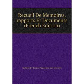 Книга Recueil De Memoires,rapports Et Documents (French Edition). Institut De France Academie Des Sciences
Книга Recueil De Memoires,rapports Et Documents (French Edition). Institut De France Academie Des Sciences