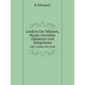 Книга Lexikon Der Münzen, Masse, Gewichte Zählarten Und ZeitgrössenAller Länder Der Erde
Книга Lexikon Der Münzen, Masse, Gewichte Zählarten Und ZeitgrössenAller Länder Der Erde