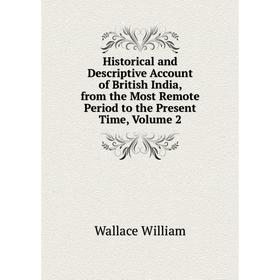 Книга Historical and Descriptive Account of British India, from the Most Remote Period to the Present Time. Volume 2. Wallace William
Книга Historical and Descriptive Account of British India, from the Most Remote Period to the Present Time. Volume 2. Wallace William