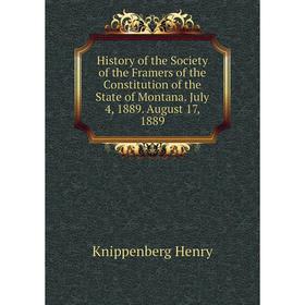 Книга History of the Society of the Framers of the Constitution of the State of Montana. July 4, 1889. August 17, 1889. Knippenberg Henry
Книга History of the Society of the Framers of the Constitution of the State of Montana. July 4, 1889. August 17, 1889. Knippenberg Henry