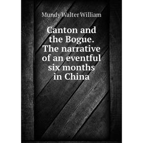 Книга Canton and the Bogue. The narrative of an eventful six months in China. Mundy Walter William
Книга Canton and the Bogue. The narrative of an eventful six months in China. Mundy Walter William
