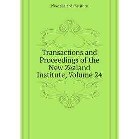 Книга Transactions and Proceedings of the New Zealand Institute. Volume 24. New Zealand Institute
Книга Transactions and Proceedings of the New Zealand Institute. Volume 24. New Zealand Institute