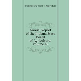 Книга Annual Report of the Indiana State Board of Agriculture. Volume 46. Indiana State Board of Agriculture
Книга Annual Report of the Indiana State Board of Agriculture. Volume 46. Indiana State Board of Agriculture