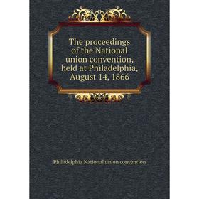 Книга The proceedings of the National union convention, held at Philadelphia, August 14, 1866. Philadelphia National union convention
Книга The proceedings of the National union convention, held at Philadelphia, August 14, 1866. Philadelphia National union convention