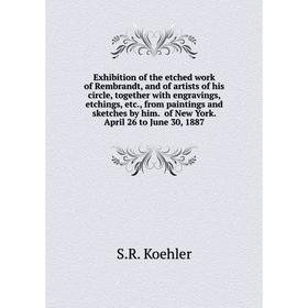 Книга Exhibition of the etched work of Rembrandt, and of artists of his circle, together with engravings, etchings, etc., from paintings and sketches
Книга Exhibition of the etched work of Rembrandt, and of artists of his circle, together with engravings, etchings, etc., from paintings and sketches