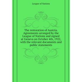 Книга The restoration of Austria. Agreements arranged by the League of Nations and signed at Geneva on October 4th, 1922
Книга The restoration of Austria. Agreements arranged by the League of Nations and signed at Geneva on October 4th, 1922