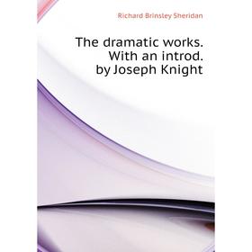 Книга The dramatic works. With an introd. by Joseph Knight. Ричард Бринсли Шеридан
Книга The dramatic works. With an introd. by Joseph Knight. Ричард Бринсли Шеридан