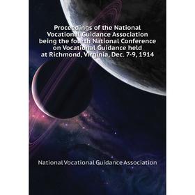 Книга Proceedings of the National Vocational Guidance Association being the fourth National Conference on Vocational Guidance held at Richmond, Virgin
Книга Proceedings of the National Vocational Guidance Association being the fourth National Conference on Vocational Guidance held at Richmond, Virgin