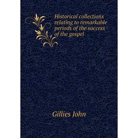 Книга Historical collections relating to remarkable periods of the success of the gospel. Gillies John
Книга Historical collections relating to remarkable periods of the success of the gospel. Gillies John