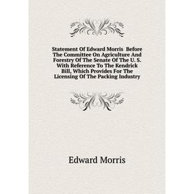 Книга Statement of Edward Morris Before The Committee On Agriculture and Forestry of The Senate of The U. S. With Reference To The Kendrick Bill
Книга Statement of Edward Morris Before The Committee On Agriculture and Forestry of The Senate of The U. S. With Reference To The Kendrick Bill