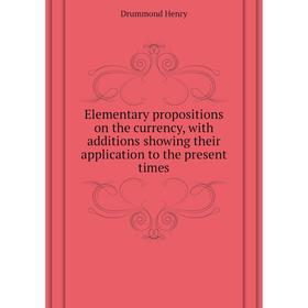 Книга Elementary propositions on the currency, with additions showing their application to the present times. Drummond Henry
Книга Elementary propositions on the currency, with additions showing their application to the present times. Drummond Henry