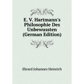 Книга E. V. Hartmann's Philosophie Des Unbewussten (German Edition). Ebrard Johannes Heinrich
Книга E. V. Hartmann's Philosophie Des Unbewussten (German Edition). Ebrard Johannes Heinrich