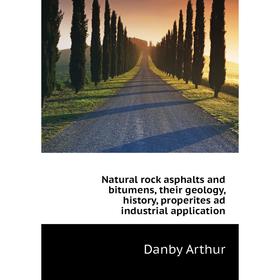 Книга Natural rock asphalts and bitumens, their geology, history, properites ad industrial application
Книга Natural rock asphalts and bitumens, their geology, history, properites ad industrial application