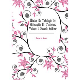 Книга Études De Théologie De Philosophie Et D'histoire, Volume 1 (French Edition). Gagarin Jean
Книга Études De Théologie De Philosophie Et D'histoire, Volume 1 (French Edition). Gagarin Jean
