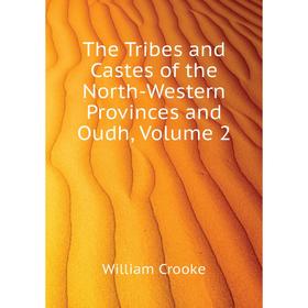 Книга The Tribes and Castes of the North-Western Provinces and Oudh, Volume 2. Crooke William
Книга The Tribes and Castes of the North-Western Provinces and Oudh, Volume 2. Crooke William