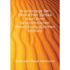 Книга Grundzuege Der Deutschen Syntax Nach Ihrer Geschichtlichen Entwicklung (German Edition)
Книга Grundzuege Der Deutschen Syntax Nach Ihrer Geschichtlichen Entwicklung (German Edition)