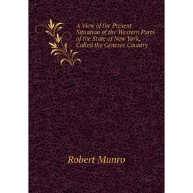 Книга A View of the Present Situation of the Western Parts of the State of New York, Called the Genesee Country
Книга A View of the Present Situation of the Western Parts of the State of New York, Called the Genesee Country