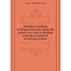 Книга Bilingual teaching in Belgian schools, being the report on a visit to Belgian schools as Gilchrist travelling student
Книга Bilingual teaching in Belgian schools, being the report on a visit to Belgian schools as Gilchrist travelling student