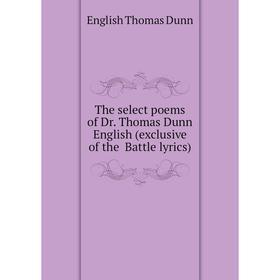 Книга The select poems of Dr. Thomas Dunn English (exclusive of the Battle lyrics)
Книга The select poems of Dr. Thomas Dunn English (exclusive of the Battle lyrics)