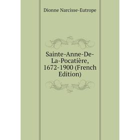 Книга Sainte-Anne-De-La-Pocatière, 1672-1900 (French Edition). Dionne Narcisse-Eutrope
Книга Sainte-Anne-De-La-Pocatière, 1672-1900 (French Edition). Dionne Narcisse-Eutrope
