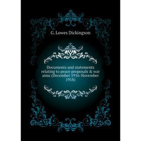 Книга Documents and statements relating to peace proposals & war aims (December 1916-November 1918)
Книга Documents and statements relating to peace proposals & war aims (December 1916-November 1918)