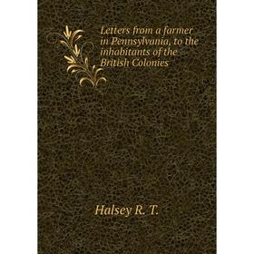 Книга Letters from a farmer in Pennsylvania, to the inhabitants of the British Colonies
Книга Letters from a farmer in Pennsylvania, to the inhabitants of the British Colonies