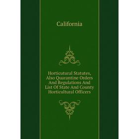 Книга Horticutural Statutes, Also Quarantine Orders And Regulations And List Of State And County Horticultural Officers
Книга Horticutural Statutes, Also Quarantine Orders And Regulations And List Of State And County Horticultural Officers
