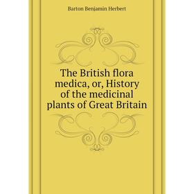 Книга The British flora medica, or, History of the medicinal plants of Great Britain. Barton Benjamin Herb
Книга The British flora medica, or, History of the medicinal plants of Great Britain. Barton Benjamin Herb