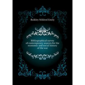 Книга Bibliographical survey of contemporary sources for the economic and social history of the war
Книга Bibliographical survey of contemporary sources for the economic and social history of the war