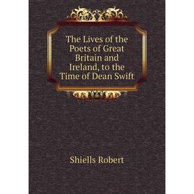 Книга The Lives of the Poets of Great Britain and Ireland, to the Time of Dean Swift
Книга The Lives of the Poets of Great Britain and Ireland, to the Time of Dean Swift