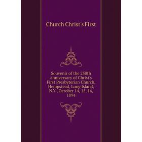 Книга Souvenir of the 250th anniversary of Christs First Presbyterian Church, Hempstead, Long Island
Книга Souvenir of the 250th anniversary of Christs First Presbyterian Church, Hempstead, Long Island