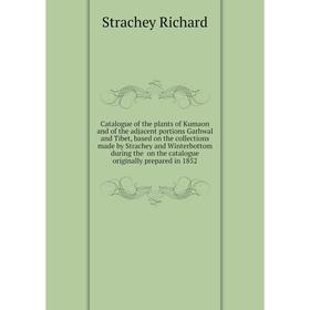 Книга Catalogue of the plants of Kumaon and of the adjacent portions Garhwal and Tibet, based on the collections made by Strachey and Winterbottom
Книга Catalogue of the plants of Kumaon and of the adjacent portions Garhwal and Tibet, based on the collections made by Strachey and Winterbottom