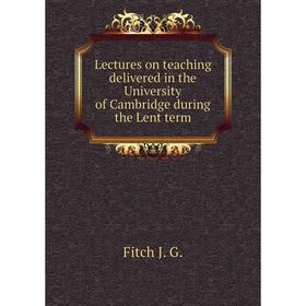 Книга Lectures on teaching delivered in the University of Cambridge during the Lent term
Книга Lectures on teaching delivered in the University of Cambridge during the Lent term
