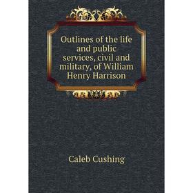 Книга Outlines of the Life and public services, civil and military, of William Henry Harrison
Книга Outlines of the Life and public services, civil and military, of William Henry Harrison