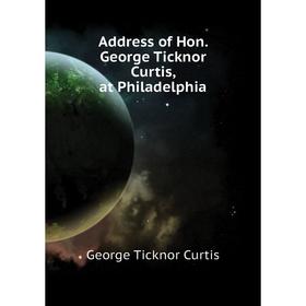 Книга Address of Hon. George Ticknor Curtis, at Philadelphia. Curtis George Ticknor
Книга Address of Hon. George Ticknor Curtis, at Philadelphia. Curtis George Ticknor