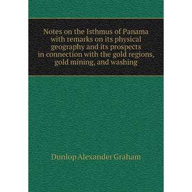 Книга Notes on the Isthmus of Panama with remarks on its physical geography and its prospects in connection with the gold regions, gold mining, and wa
Книга Notes on the Isthmus of Panama with remarks on its physical geography and its prospects in connection with the gold regions, gold mining, and wa