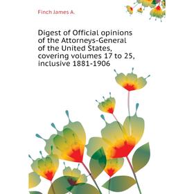 Книга Digest of Official opinions of the Attorneys-General of the United States, covering volumes 17 to 25, inclusive 1881-1906. Finch James A.
Книга Digest of Official opinions of the Attorneys-General of the United States, covering volumes 17 to 25, inclusive 1881-1906. Finch James A.