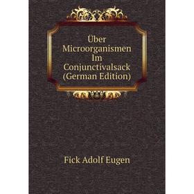 Книга Über Microorganismen Im Conjunctivalsack (German Edition). Fick Adolf Eugen
Книга Über Microorganismen Im Conjunctivalsack (German Edition). Fick Adolf Eugen