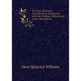 Книга The Law of Storms Considered in Connection with the Ordinary Movements of the Atmosphere. Dove Heinrich Wilhelm
Книга The Law of Storms Considered in Connection with the Ordinary Movements of the Atmosphere. Dove Heinrich Wilhelm