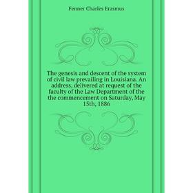 Книга The genesis and descent of the system of civil law prevailing in Louisiana. An address, delivered at request of the faculty of the Law Departmen
Книга The genesis and descent of the system of civil law prevailing in Louisiana. An address, delivered at request of the faculty of the Law Departmen