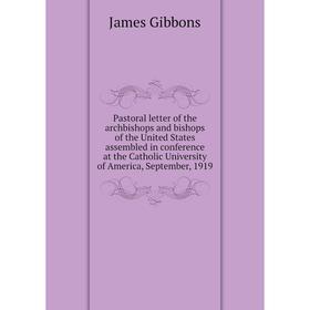 Книга Pastoral letter of the archbishops and bishops of the United States assembled in conference at the Catholic University of America, September, 19
Книга Pastoral letter of the archbishops and bishops of the United States assembled in conference at the Catholic University of America, September, 19