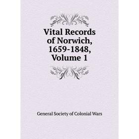 Книга Vital Records of Norwich, 1659-1848, Volume 1. General Society of Colonial Wars
Книга Vital Records of Norwich, 1659-1848, Volume 1. General Society of Colonial Wars
