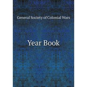 Книга Year Book. General Society of Colonial Wars
Книга Year Book. General Society of Colonial Wars