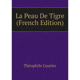 Книга La Peau De Tigre
Книга La Peau De Tigre
