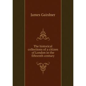 Книга The historical collections of a citizen of London in the fifteenth century. Gairdner James
Книга The historical collections of a citizen of London in the fifteenth century. Gairdner James